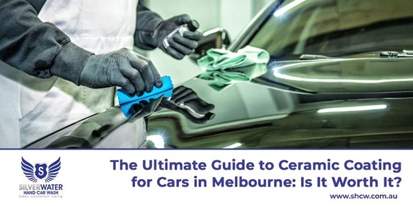 A guide to ceramic coating for cars in melbourne